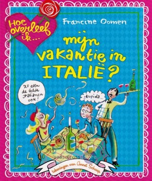 Francine Oomen ~Hoe overleef ik... mijn vakantie in Italie?