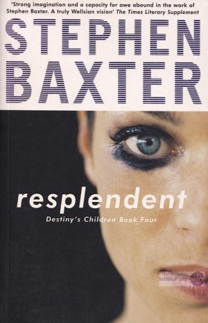 Stephen Baxter ~ Destiny's Children 04: Resplendent