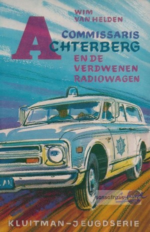 W. v. Helden ~ Commissaris Achterberg 01: Commissaris Achterberg en de verdwenen radiowagen