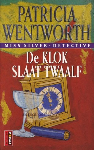 Patricia Wentworth ~ Miss Silver 19: De klok slaat twaalf