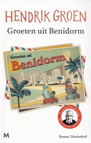 Hendrik Groen ~ Groeten uit Benidorm