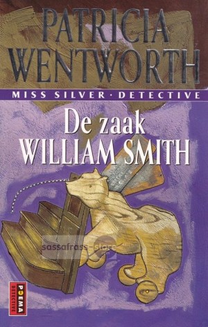 Patricia Wentworth ~ Miss Silver 29: De zaak William Smith