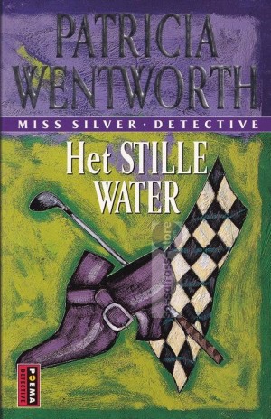 Patricia Wentworth ~ Miss Silver 15: Het stille water