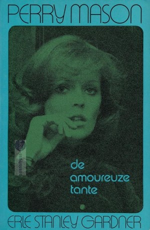 Erle Stanley Gardner ~ Perry Mason 71: De amoureuze tante