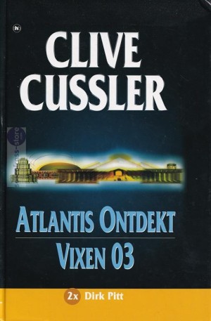 Clive Cussler ~ Dirk Pitt 15/05: Atlantis ontdekt / Vixen 03