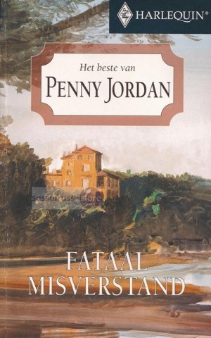 Penny Jordan ~ Het beste van 01: Fataal misverstand