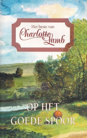 Het beste van 07: Op het goede spoor ~ Charlotte Lamb