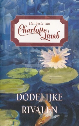 Het beste van 11: Dodelijke rivalen ~ Charlotte Lamb