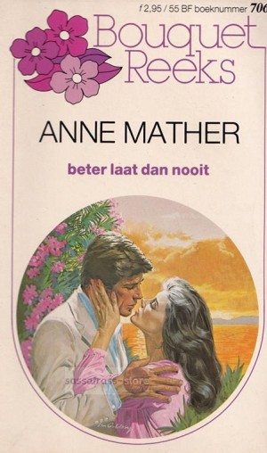 Nr. 706: Anne Mather ~ Beter laat dan nooit